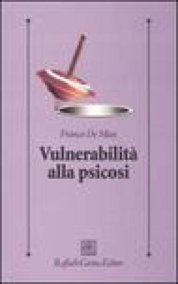 Vulnerabilità alla psicosi - Franco De Masi