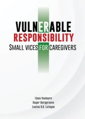 Vulnerable responsibility Small vices for caregivers