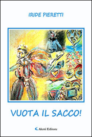 Vuota il sacco! - Iride Pieretti