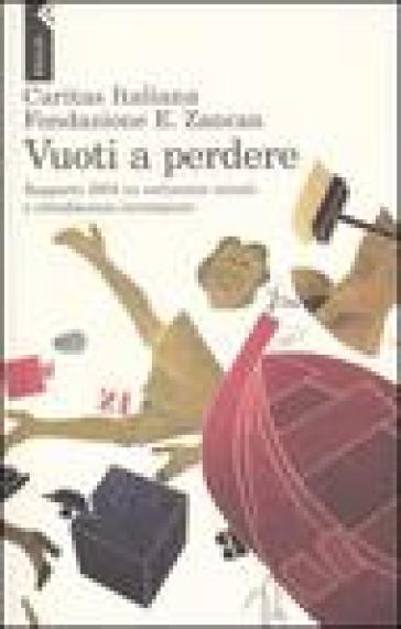 Vuoti a perdere. Rapporto 2004 su esclusione sociale e cittadinanza incompiuta