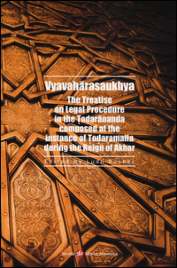 Vyavaharasaukhya. The treatise on legal procedure in the Todarananda composed at the instance of Todaramalla during the reign of Akbar