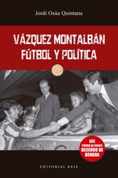 Vázquez Montalbán. Fútbol y política
