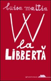 W la libbertà