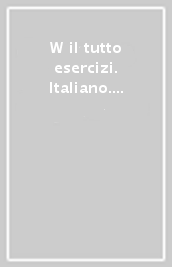 W il tutto esercizi. Italiano. Per la Scuola elementare. Con espansione online. Vol. 2