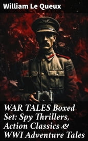 WAR TALES Boxed Set: Spy Thrillers, Action Classics & WWI Adventure Tales