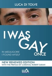 I WAS GAY ONCE in Medjugorje I found myself