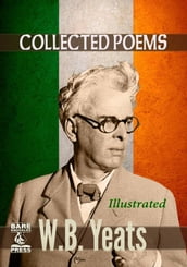 W.B. Yeats Collected Poems (Illustrated) Bare Knuckles Press Edition