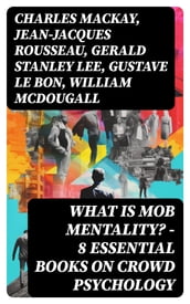 WHAT IS MOB MENTALITY? - 8 Essential Books on Crowd Psychology