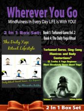 WHEREVER YOU GO! Mindfulness In Every Day LIFE Is With YOU! - 2 In 1 Box Set