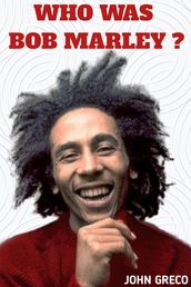 WHO WAS BOB MARLEY