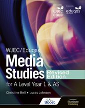 WJEC/Eduqas Media Studies For A Level Year 1 and AS Student Book Revised Edition