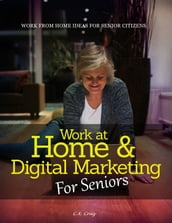 WORK AT HOME & DIGITAL MARKETING FOR SENIORS