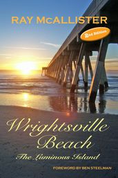 WRIGHTSVILLE BEACH: The Luminous Island, 2nd Edition