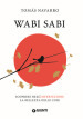 Wabi Sabi. Scoprire nell imperfezione la bellezza delle cose