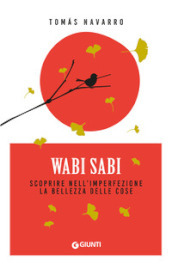 Wabi Sabi. Scoprire nell