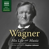 Wagner His Life and Music