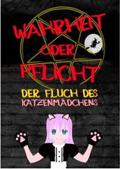 Wahrheit oder Pflicht   Der Fluch des Katzenmädchens