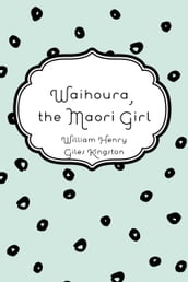 Waihoura, the Maori Girl