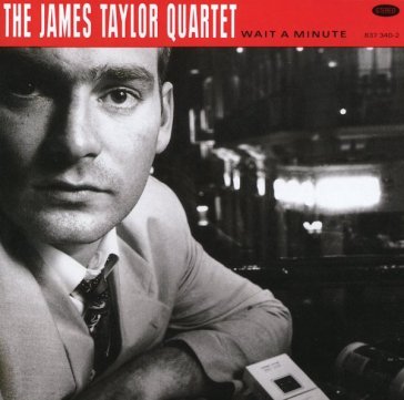 Wait a minute - James Taylor