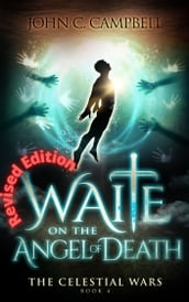 Waite on the Angel of Death Revised Edition