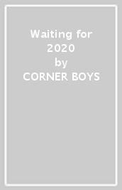 Waiting for 2020