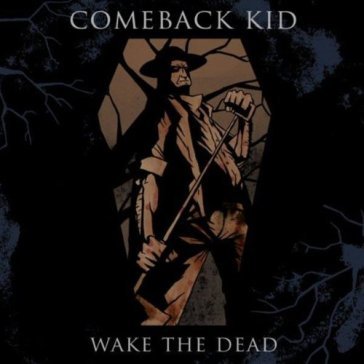 Wake the dead - Comeback Kid