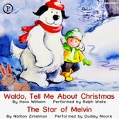 Waldo, Tell Me About Christmas and The Star of Melvin