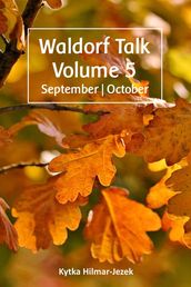 Waldorf Talk: Waldorf and Steiner Education Inspired Ideas for Homeschooling for September and October