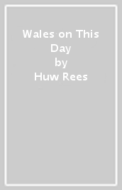 Wales on This Day