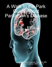 A Walk In the Park Guide About Parkinson s Disease