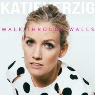 Walk through walls - KATIE HERZIG