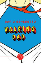 Walking Dad. Nato sotto il segno dei Gamberi