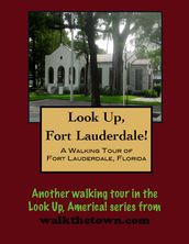 A Walking Tour of Fort Lauderdale, Florida