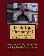 A Walking Tour of Pittsburgh s Business District
