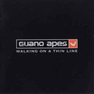 Walking on a thin line - Guano Apes