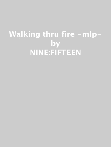 Walking thru fire -mlp- - NINE:FIFTEEN