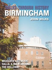 Walks Through History - Birmingham: Migrants and Music Halls: A walk around the Holloway