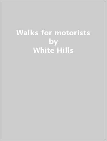 Walks for motorists - White Hills