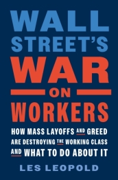 Wall Street s War on Workers
