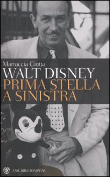 Walt Disney. Prima stella a sinistra - Mariuccia Ciotta