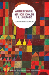 Walter Benjamin, Gershom Scholem e il linguaggio