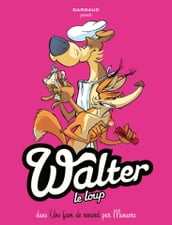 Walter Le Loup - Tome 2 - Une faim de Renard !