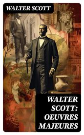 Walter Scott: Oeuvres Majeures