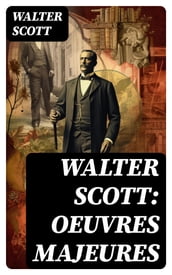 Walter Scott: Oeuvres Majeures
