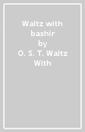 Waltz with bashir