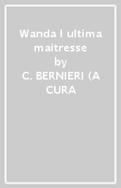 Wanda l ultima maitresse