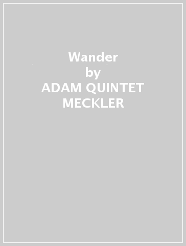 Wander - ADAM -QUINTET- MECKLER