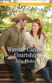 Wander Canyon Courtship (Mills & Boon Love Inspired) (Matrimony Valley, Book 3)