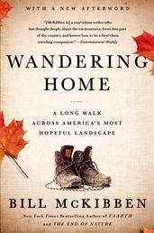 Wandering Home: A Long Walk Across America s Most Hopeful Landscape