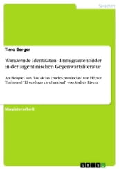 Wandernde Identitäten - Immigrantenbilder in der argentinischen Gegenwartsliteratur